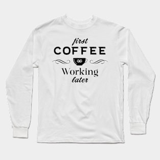 Coffee Quotes Long Sleeve T-Shirt